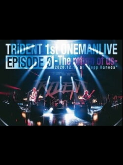 TRiDENT 1st ONEMAN LIVE EPISODE 0 - the return of us (2021) TRiDENT 1st ONEMAN LIVE EPISODE 0 - the return of us (2021)