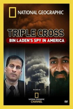 Triple Cross: Bin Laden's Spy in America (2006) Triple Cross: Bin Laden's Spy in America (2006)