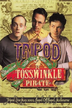 Tripod Tells the Tale of the Adventures of Tosswinkle the Pirate (Not Very Well) (2001) Tripod Tells the Tale of the Adventures of Tosswinkle the Pirate (Not Very Well) (2001)
