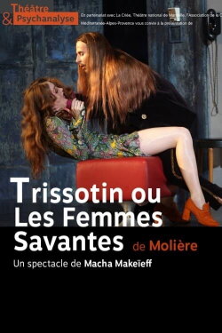 Trissotin ou les Femmes savantes (2018) Trissotin ou les Femmes savantes (2018)