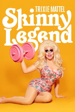 Trixie Mattel: Skinny Legend (2019) Trixie Mattel: Skinny Legend (2019)