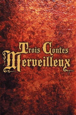 Trois contes merveilleux (2007)