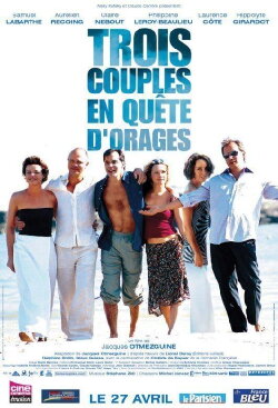 Trois Couples en quête d'orages (2005) Trois Couples en quête d'orages (2005)