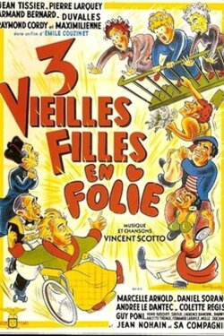 Trois vieilles filles en folie (1952) Trois vieilles filles en folie (1952)
