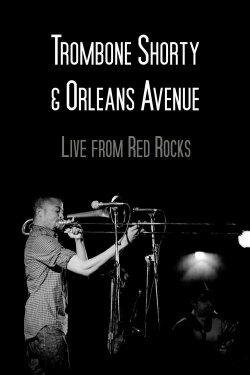 Trombone Shorty & Orleans Avenue Live from Red Rocks (2013) Trombone Shorty & Orleans Avenue Live from Red Rocks (2013)