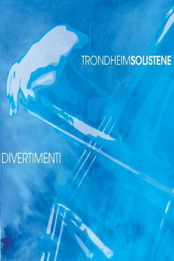 TrondheimSolistene - Divertimenti (2008)