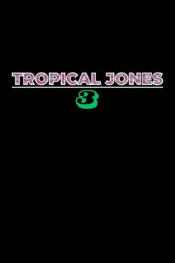Tropical Jones 3 (2025)