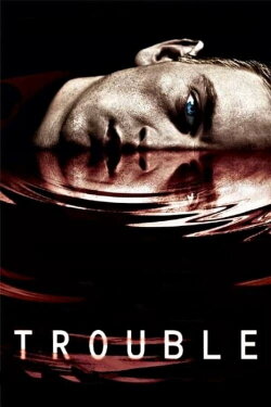 Trouble (2005) Trouble (2005)