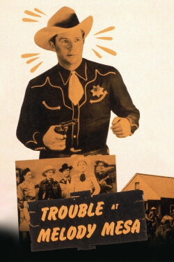 Trouble At Melody Mesa (1949) Trouble At Melody Mesa (1949)