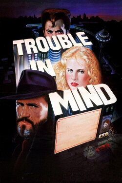 Trouble in Mind (1985) Trouble in Mind (1985)
