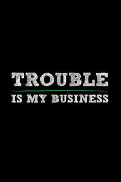 Trouble Is My Business (2008) Trouble Is My Business (2008)