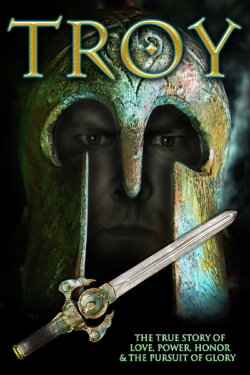 Troy: The True Story of Love, Power, Honor & the Pursuit of Glory (2004) Troy: The True Story of Love, Power, Honor & the Pursuit of Glory (2004)