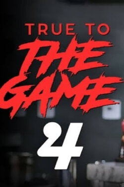 True to the Game 4 (2022)