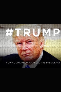 #Trump: How Social Media Changed The Presidency (2020) #Trump: How Social Media Changed The Presidency (2020)