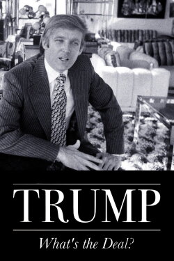 Trump: What's The Deal? (1991) Trump: What's The Deal? (1991)