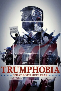 Trumphobia: What Both Sides Fear (2020) Trumphobia: What Both Sides Fear (2020)
