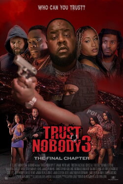 Trust Nobody 3: The Final Chapter (2024) Trust Nobody 3: The Final Chapter (2024)