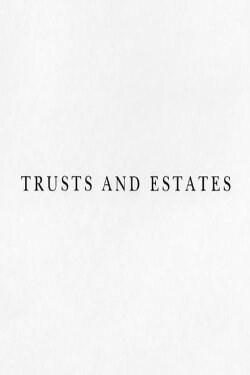 Trusts and Estates (2013)