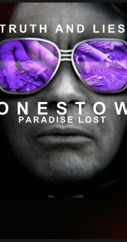 Truth and Lies: Jonestown, Paradise Lost (2018) Truth and Lies: Jonestown, Paradise Lost (2018)