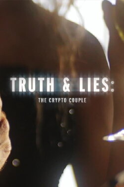 Truth and Lies: The Crypto Couple (2022) Truth and Lies: The Crypto Couple (2022)
