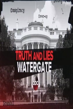 Truth and Lies: Watergate (2017)