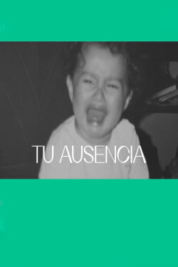 Tu ausencia (2021)