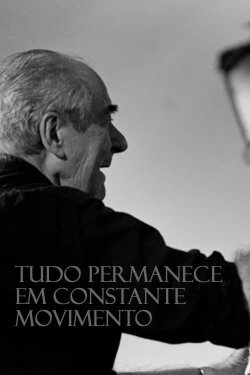 Tudo Permanece em Constante Movimento (2022)