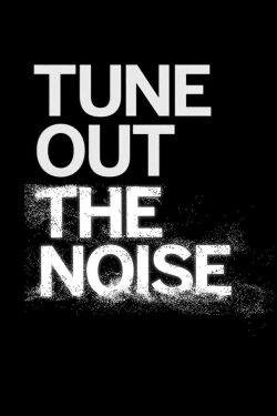 Tune Out the Noise (2023)