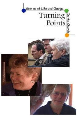 Turning Points Stories of Life and Change in the Church (2005) Turning Points Stories of Life and Change in the Church (2005)