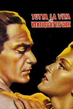 Tutta la vita in ventiquattr'ore (1943) Tutta la vita in ventiquattr'ore (1943)