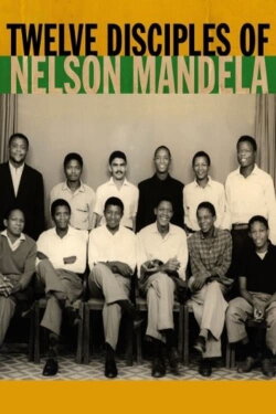Twelve Disciples of Nelson Mandela (2005)