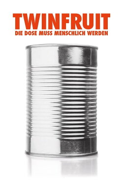 Twinfruit – Die Dose muss menschlich werden (2015) Twinfruit – Die Dose muss menschlich werden (2015)
