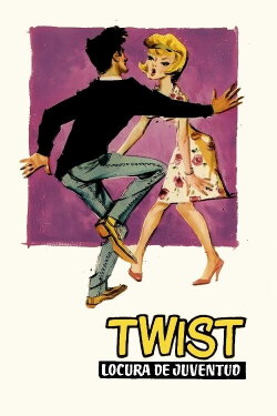 Twist: Locura de juventud (1962) Twist: Locura de juventud (1962)