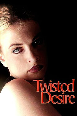 Twisted Desire (1996) Twisted Desire (1996)