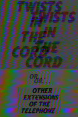 Twists in the Cord (or) … Other Extensions of the Telephone (1994)