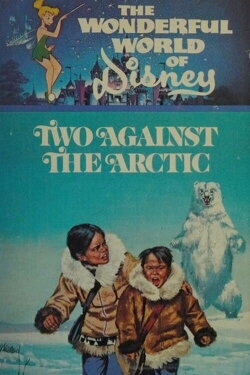 Two Against the Arctic (1974) Two Against the Arctic (1974)