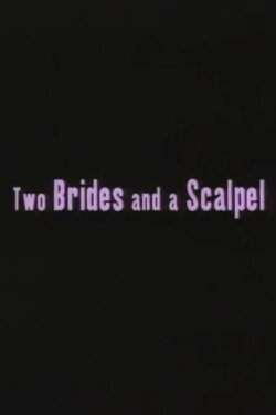 Two Brides and a Scalpel: Diary of a Lesbian Marriage (2000) Two Brides and a Scalpel: Diary of a Lesbian Marriage (2000)