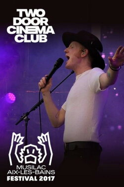 Two Door Cinema Club Live at Musilac Festival (2017) Two Door Cinema Club Live at Musilac Festival (2017)