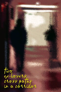 Two Ex-Lovers Cross Paths in a Corridor (2023) Two Ex-Lovers Cross Paths in a Corridor (2023)