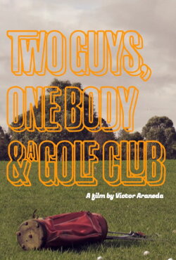 Two Guys, one Body, and a Golf Club (2016) Two Guys, one Body, and a Golf Club (2016)