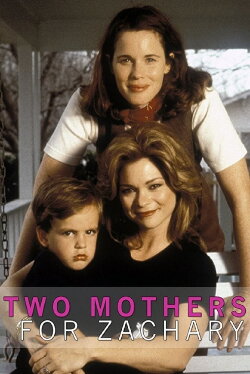 Two Mothers for Zachary (1996) Two Mothers for Zachary (1996)