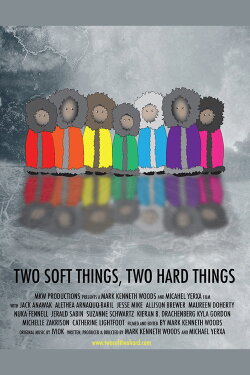 Two Soft Things, Two Hard Things (2016) Two Soft Things, Two Hard Things (2016)