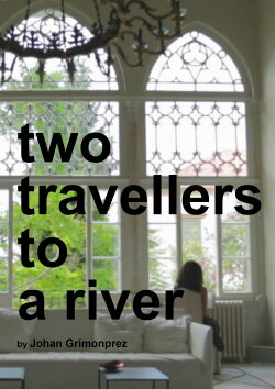 Two Travellers to a River (2018) Two Travellers to a River (2018)