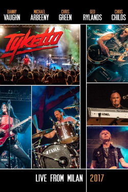 Tyketto - Live From Milan (2017) Tyketto - Live From Milan (2017)