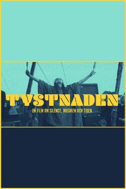 Tystnaden - en film om Silence, musiken och tiden (2020) Tystnaden - en film om Silence, musiken och tiden (2020)