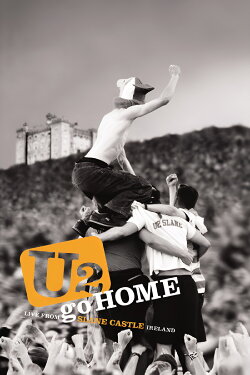 U2 Go Home: Live from Slane Castle, Ireland (2003) U2 Go Home: Live from Slane Castle, Ireland (2003)