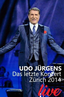 Udo Jürgens - Das letzte Konzert: Zürich 2014 (2015) Udo Jürgens - Das letzte Konzert: Zürich 2014 (2015)