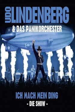 Udo Lindenberg & Das Panikorchester: Ich mach mein Ding - Die Show (2013) Udo Lindenberg & Das Panikorchester: Ich mach mein Ding - Die Show (2013)
