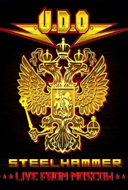 U.D.O. - Steelhammer - Live from Moscow (2014) U.D.O. - Steelhammer - Live from Moscow (2014)
