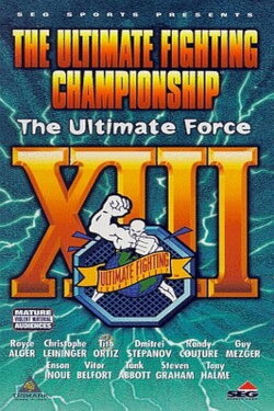 UFC 13: The Ultimate Force (1997) UFC 13: The Ultimate Force (1997)